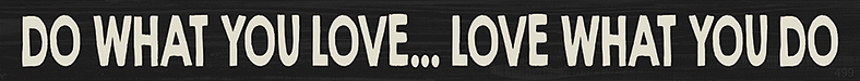 Do What You Love - Shelf Sitter - Black - Shelburne Country Store