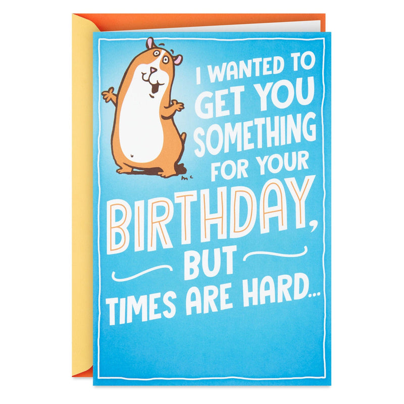 Times Are Hard Funny Pop-Up Birthday Card - Shelburne Country Store