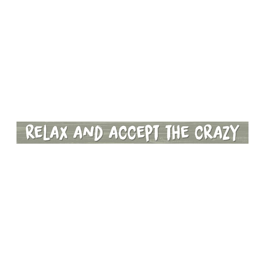 Relax and Accept The Crazy Shelf Sitter - Pewter - Shelburne Country Store