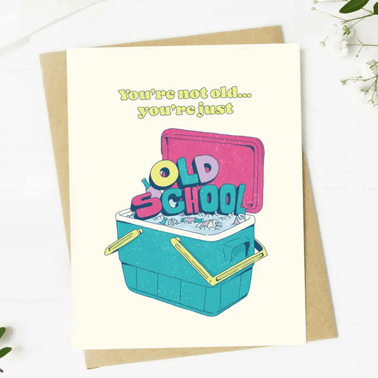 You're Not Old, You're Just Old School - Fathers Day Blank Card - Shelburne Country Store