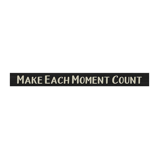 Make Each Moment Count - Shelf Sitter - Black - Shelburne Country Store