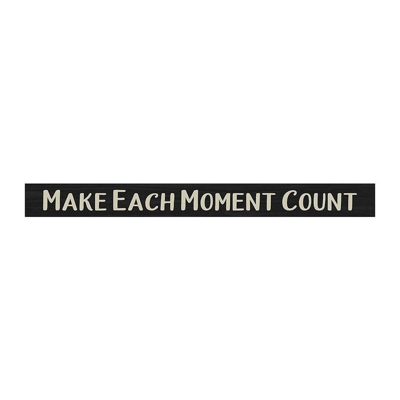 Make Each Moment Count - Shelf Sitter - Black - Shelburne Country Store