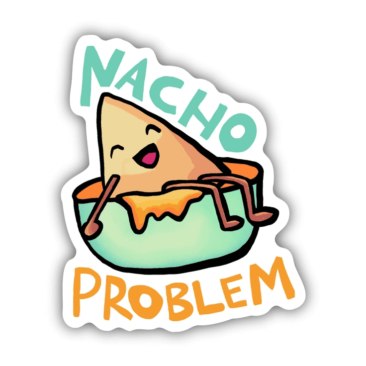Nacho Problem Food Pun Sticker - Shelburne Country Store