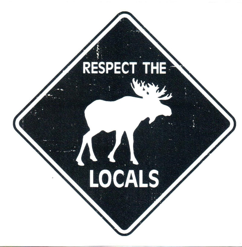 Respect The Locals - Moose Sticker - Shelburne Country Store