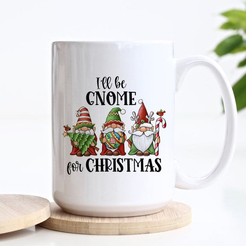 I'll Be Gnome For Christmas Ceramic Mug - 15oz - Shelburne Country Store