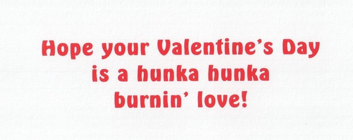 Hunka Hunka Burnin-Valentine - Shelburne Country Store
