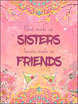 God made us Sisters...hearts made us Friends - Shelburne Country Store