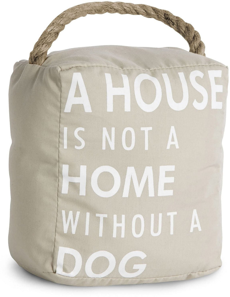 A House is Not A Home Without A Dog  Door Stopper - Shelburne Country Store