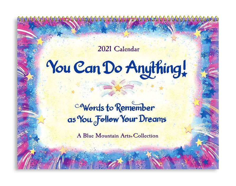 2021 Wall Calendar - "You Can Do Anything / Words to Remember as You Follow Your Dreams" - Shelburne Country Store