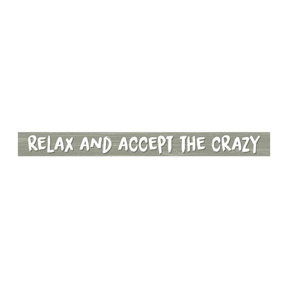 Relax and Accept The Crazy Shelf Sitter - Pewter - Shelburne Country Store