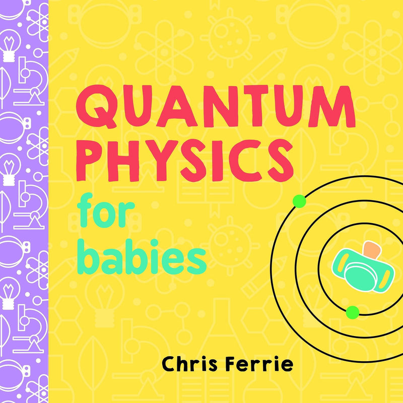 Quantum Physics For Babies - Shelburne Country Store