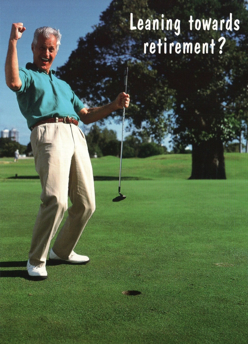 Golfer - Leaning Towards RetirementGreeting Card - Shelburne Country Store