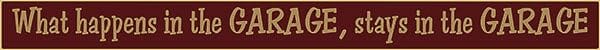 18 Inch Whimsical Wooden Sign - What happens in the GARAGE, stays in the GARAGE - - Shelburne Country Store
