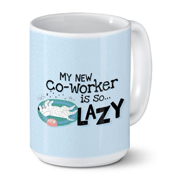 Working From Home Mug - My New Co-worker is so LAZY - Shelburne Country Store
