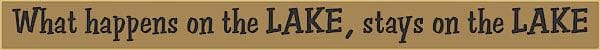18 Inch Whimsical Wooden Sign - What happens on the LAKE, stays - - Shelburne Country Store