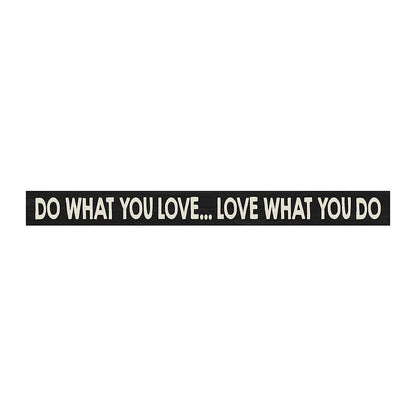Do What You Love  - Shelf Sitter - Black - Shelburne Country Store
