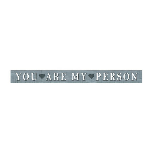 You Are My Person - Shelf Sitter - Grey - Shelburne Country Store