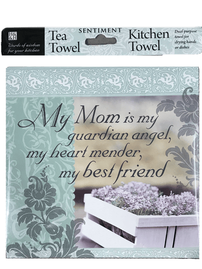 Sentiment Tea Towel - My Mom Is My Guardian Angel, my heart mender, my best friend - Shelburne Country Store