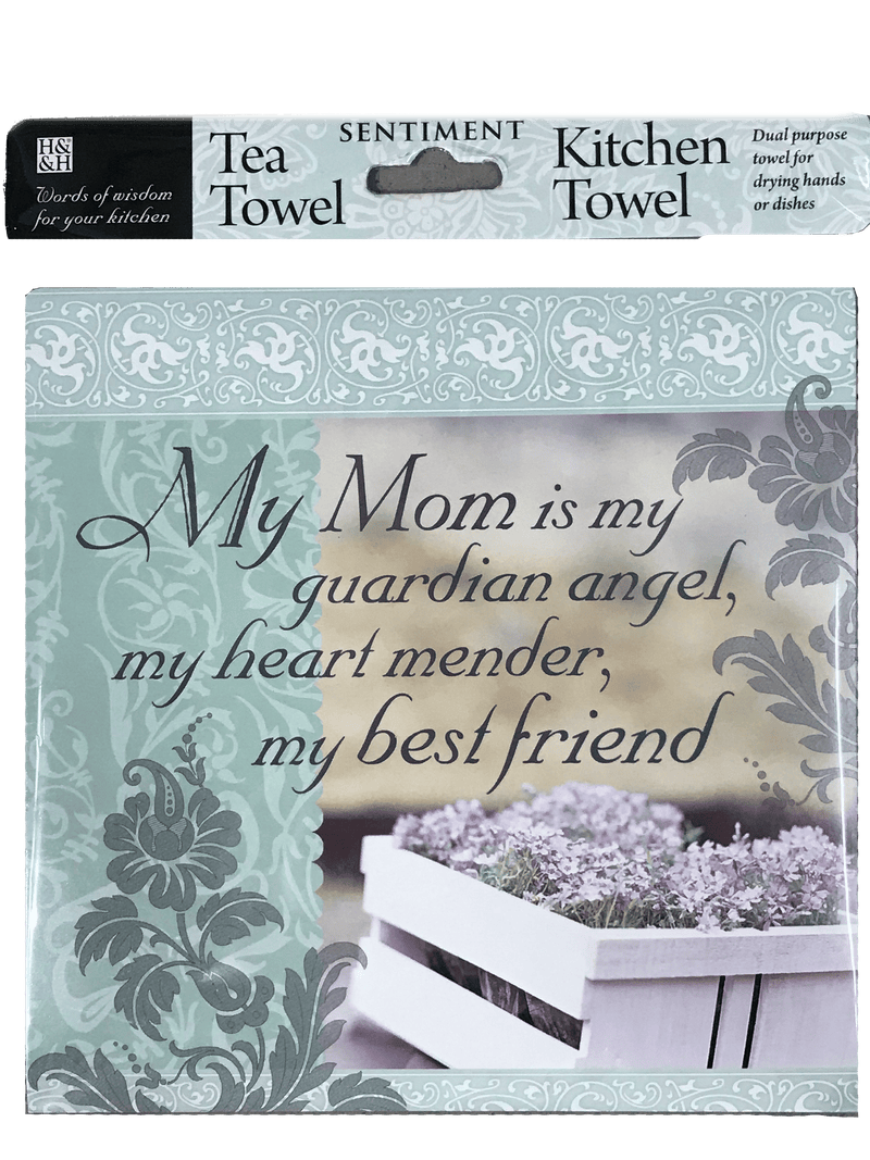 Sentiment Tea Towel - My Mom Is My Guardian Angel, my heart mender, my best friend - Shelburne Country Store