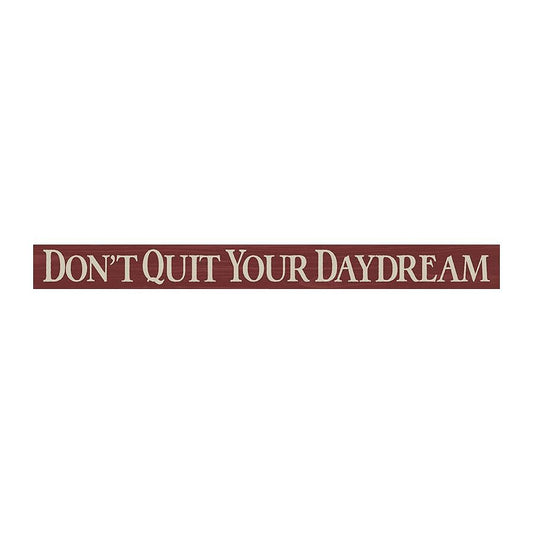 Don't Quit Your Daydream - Shelf Sitter - Red - Shelburne Country Store