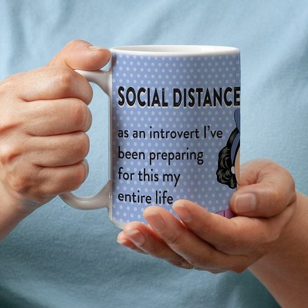 Pandemic Mug - Social Distance - as an introvert I've been preparing for this my entire life - Shelburne Country Store