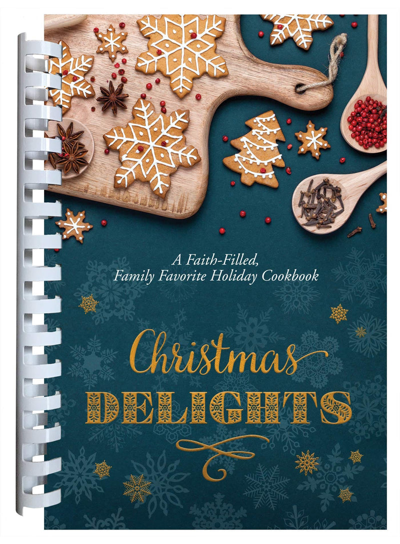 Christmas Delights: A Faith-Filled, Family Favorite Holiday Cookbook - The Country Christmas Loft
