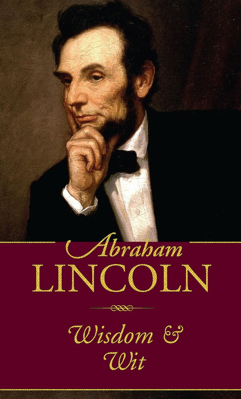 Abraham Lincoln: Wisdom & Wit - Shelburne Country Store