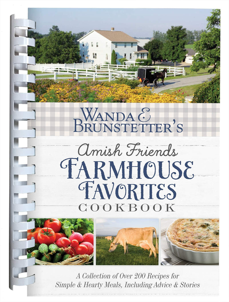 Wanda E. Brunstetter’s Amish Friends Farmhouse Favorites Cookbook: - Shelburne Country Store