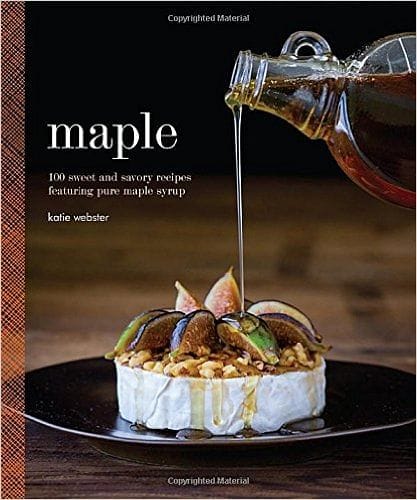 Maple: 100 Sweet & Savory - Hard Cover - Shelburne Country Store