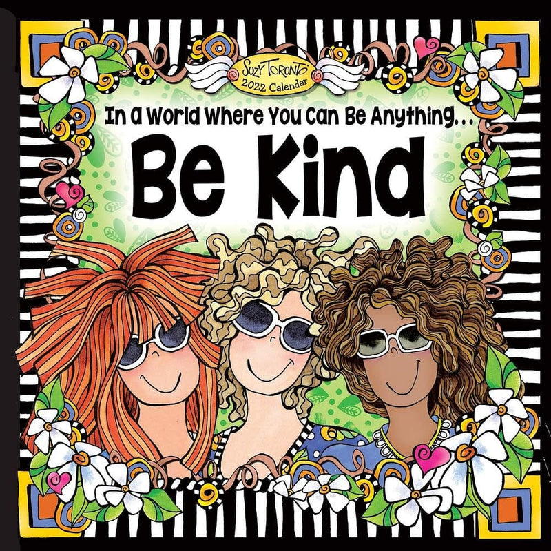 2022 In a World Where You Can Be Anything... Be Kind Calendar – Wall - Shelburne Country Store