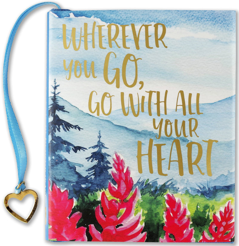 Wherever You Go,Go With All Your Heart - Shelburne Country Store