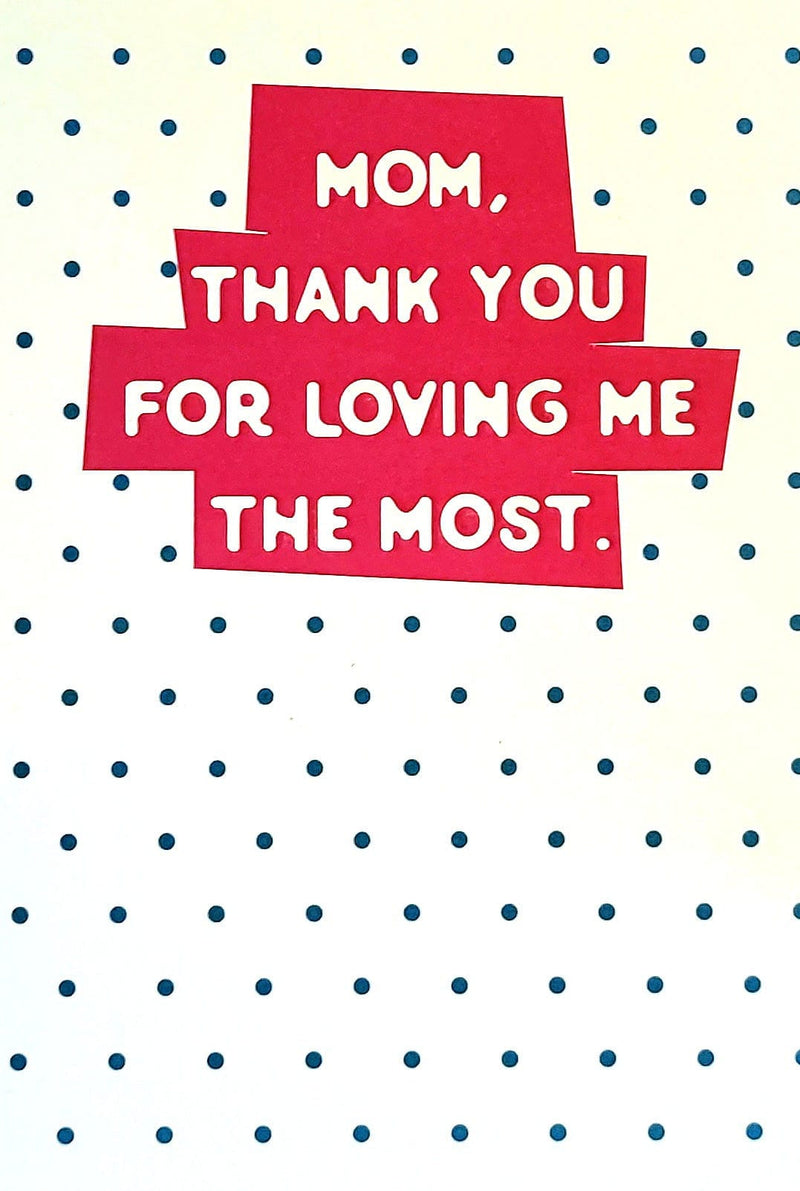 Mother's Day Card - Mom, Thank you for Loving me the Most - Shelburne Country Store