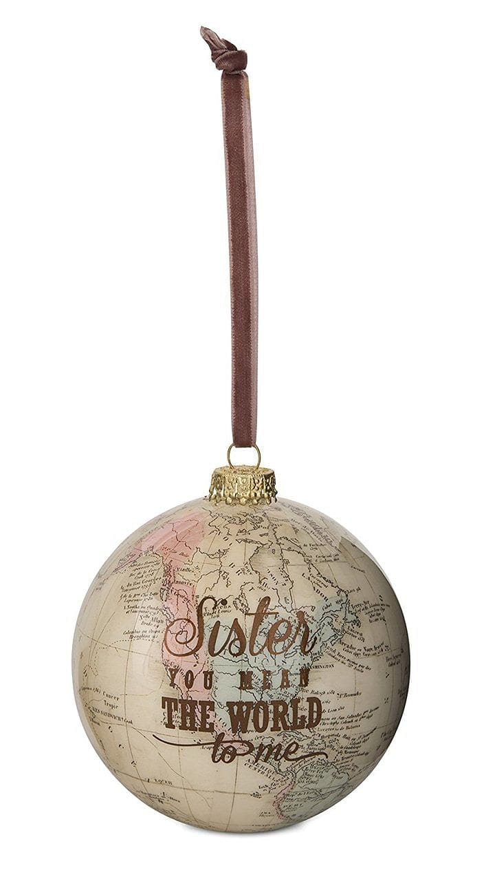 Sister You Mean the World to Me - Globe Ornament - Shelburne Country Store