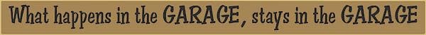 18 Inch Whimsical Wooden Sign - What happens in the GARAGE, stays in the GARAGE - - Shelburne Country Store