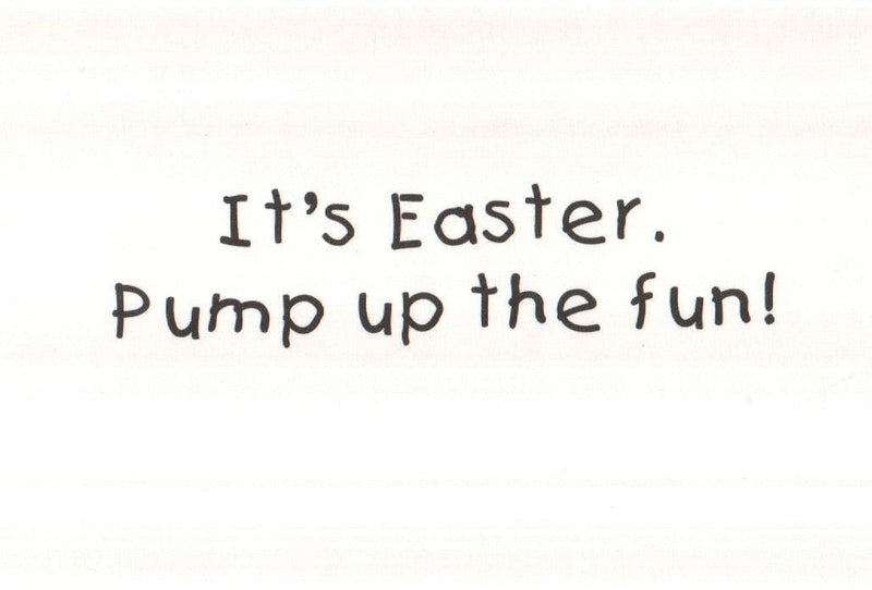 Pump up the fun Easter Card - Shelburne Country Store