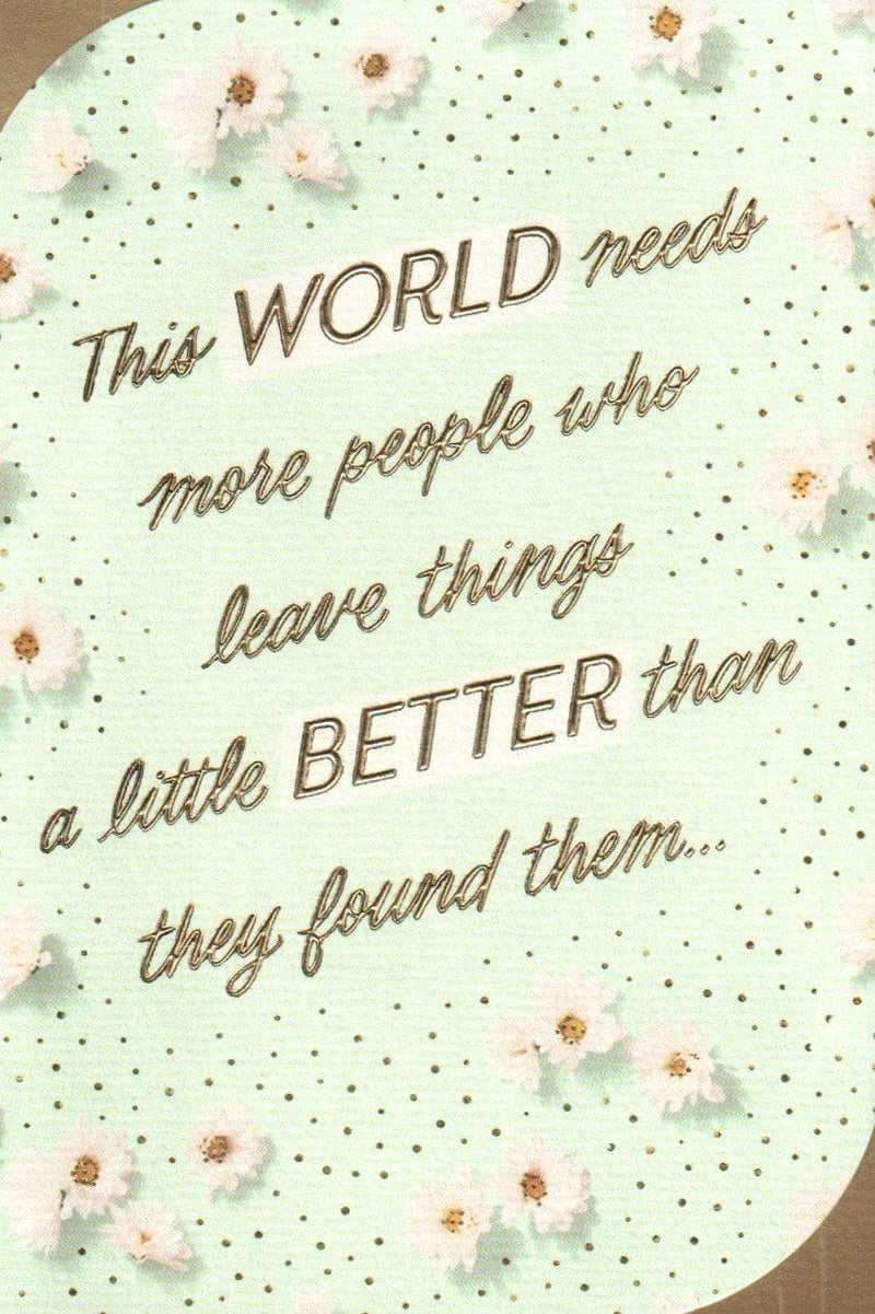 The World Needs More People Who Leave Things A Little Better Birthday Card - Shelburne Country Store