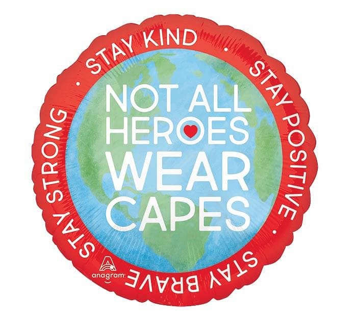 Stay Strong - Not All Heros Wear Capes Foil Mylar Balloon - Shelburne Country Store