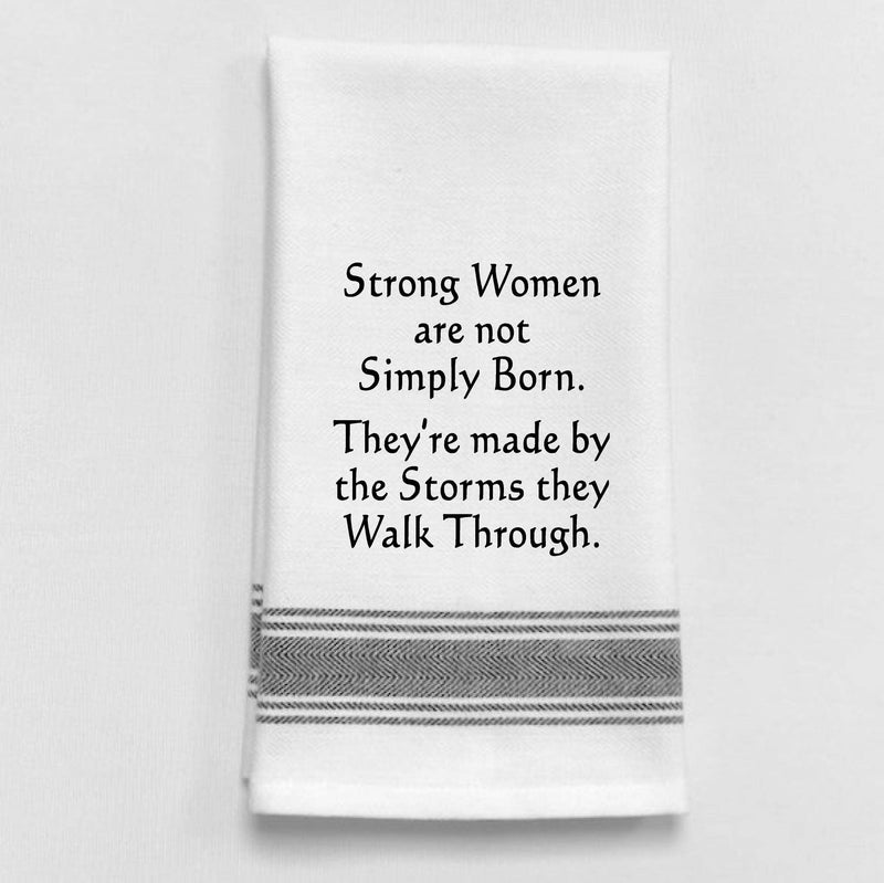 Dish Towel - Strong Women are Not Simply Born - Shelburne Country Store