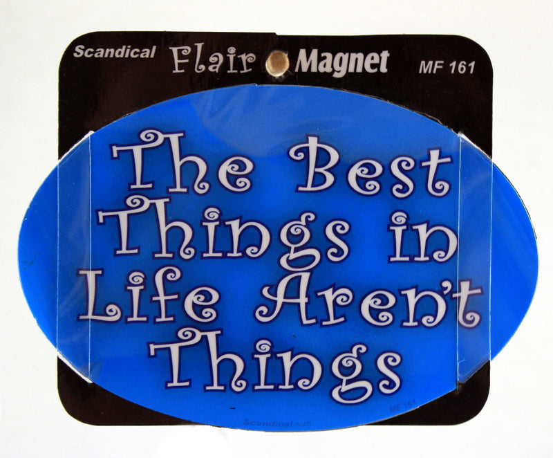 The Best Things In Life Aren't Things Magnet - Shelburne Country Store