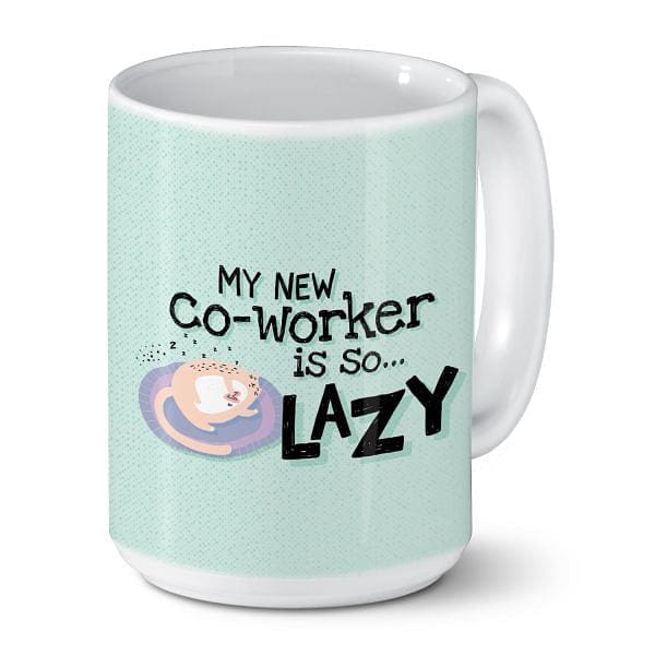 Working From Home Mug - My New Co-worker is so LAZY - Shelburne Country Store