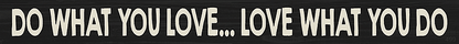 Do What You Love  - Shelf Sitter - Black - Shelburne Country Store