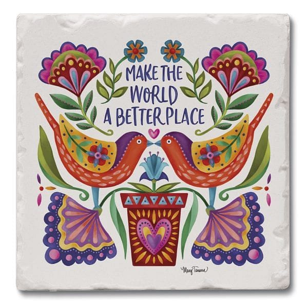 Mary Tanana Stone Coaster - Make the World a Better Place - Shelburne Country Store