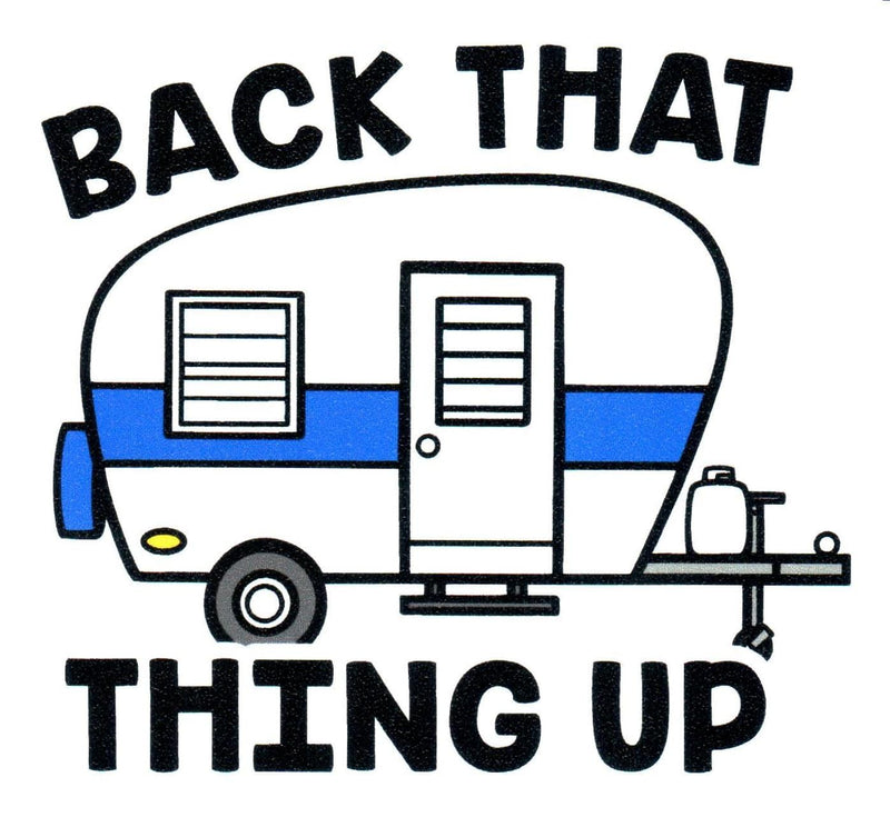 Back That Thing Up Camper Sticker - Shelburne Country Store