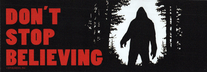 Bumper Magnet - Don't Stop Believing Bigfoot - Shelburne Country Store