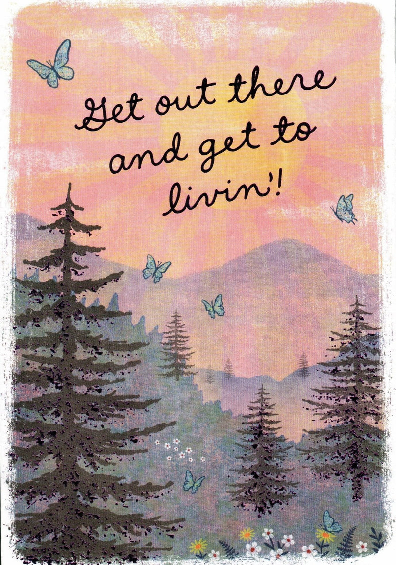 Get Out There and Get to Livin' -  Birthday Card - Shelburne Country Store